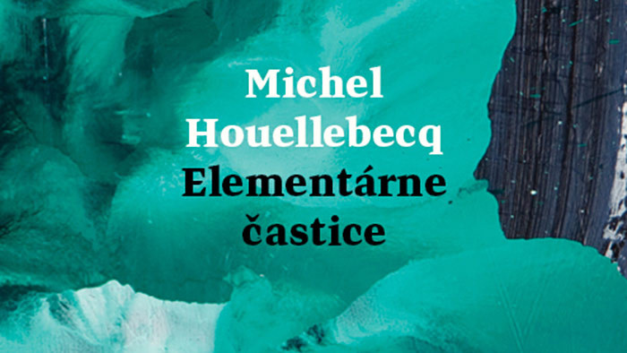 Michel Houellebecq: Elementárne častice