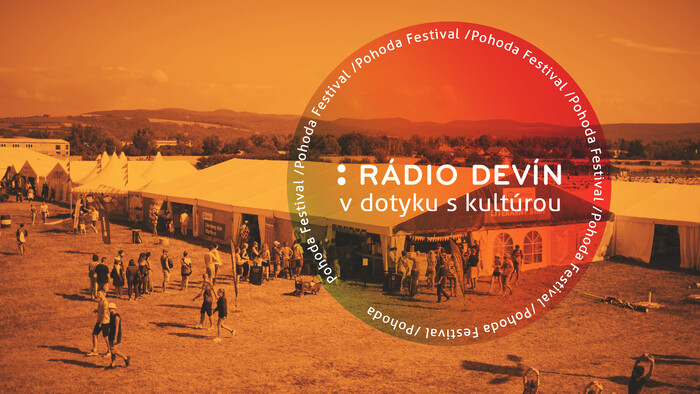 Rádio Devín: V dotyku s kultúrou na festivale Pohoda