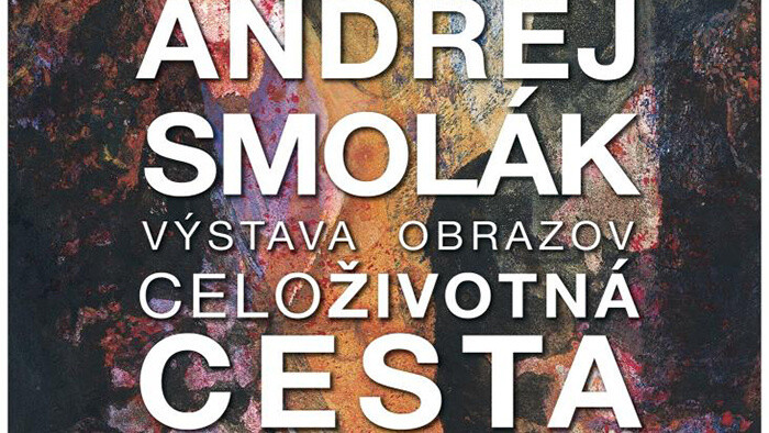 Výstava Celo - Životná cesta výtvarníka Andreja Smoláka