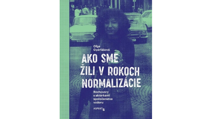 Oľga Gyárfášová: Ako sme žili v rokoch normalizácie