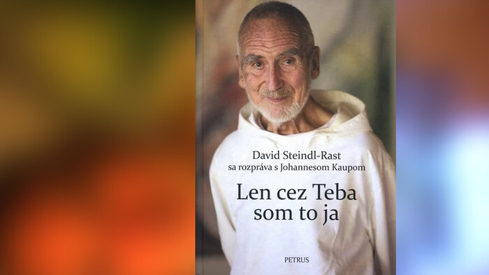 Nová kniha Davida Steindl-Rasta Len cez teba som to ja