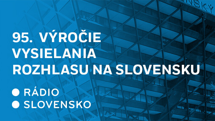95. výročie vysielania rozhlasu na Slovensku